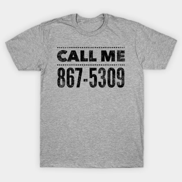 Call Me, 867-5309 T-Shirt by MessageOnApparel